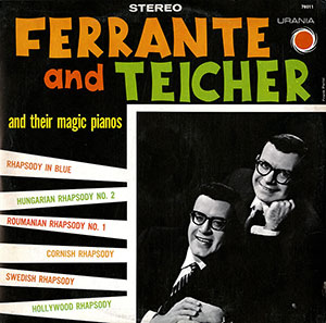 Ferrante & Teicher and their magic pianos (Urania reissue of "Rhapsody")