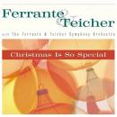Ferrante & Teicher: Christmas Is So Special (Capital)